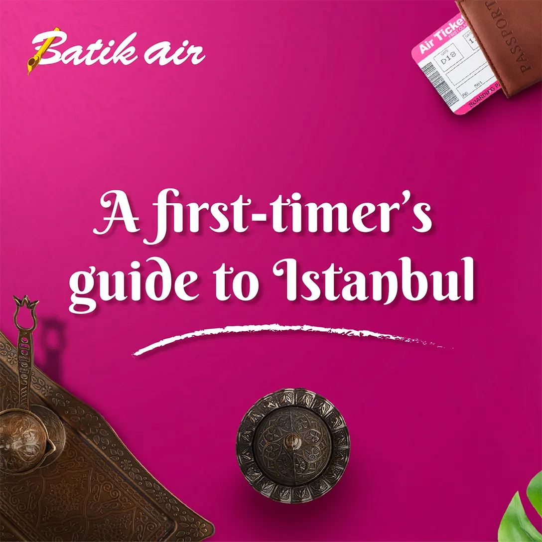 A first timer's guide to Istanbul